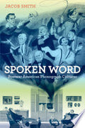 Spoken Word: Postwar American Phonograph Cultures