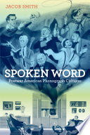 Spoken Word: Postwar American Phonograph Cultures