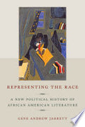 Representing the Race: A New Political History of African American Literature