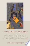 Representing the Race: A New Political History of African American Literature
