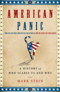American Panic: A History of Who Scares Us and Why