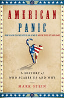 American Panic: A History of Who Scares Us and Why