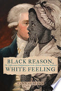 Black Reason, White Feeling: The Jeffersonian Enlightenment in the African American Tradition