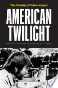 American Twilight: The Cinema of Tobe Hooper