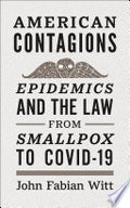 American Contagions: Epidemics and the Law from Smallpox to COVID–19