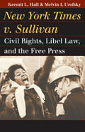 New York Times V. Sullivan: Civil Rights, Libel Law, and the Free Press