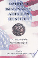 National Imaginaries, American Identities: The Cultural Work of American Iconography