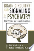 Brain Circuitry and Signaling in Psychiatry: Basic Science and Clinical Implications