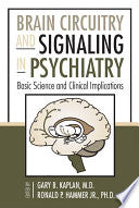Brain Circuitry and Signaling in Psychiatry: Basic Science and Clinical Implications