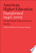 American Higher Education Transformed, 1940--2005: Documenting the National Discourse