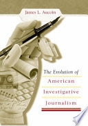 The Evolution of American Investigative Journalism