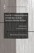 Post-9/11 Representations of Arab Men by Arab American Women Writers