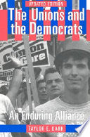 The Unions and the Democrats: An Enduring Alliance