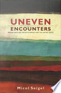 Uneven Encounters: Making Race and Nation in Brazil and the United States