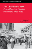 Anti-colonial Texts from Central American Student Movements 1929-1983