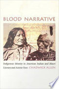 Blood Narrative: Indigenous Identity in American Indian and Maori Literary and Activist Texts