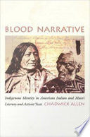 Blood Narrative: Indigenous Identity in American Indian and Maori Literary and Activist Texts