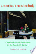 American Melancholy: Constructions of Depression in the Twentieth Century