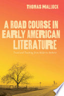A Road Course in Early American Literature: Travel and Teaching from Atzlán to Amherst