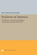 Enclaves of America: The Rhetoric of American Political Architecture Abroad, 1900-1965