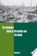 The Columbia Guide to Hiroshima and the Bomb