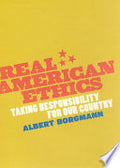 Real American Ethics: Taking Responsibility for Our Country