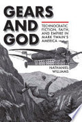 Gears and God: Technocratic Fiction, Faith, and Empire in Mark Twain's America