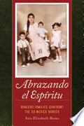 Abrazando El Esp’ritu: Bracero Families Confront the US-Mexico Border