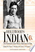 Hollywood's Indian: The Portrayal of the Native American in Film