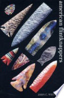 American Flintknappers: Stone Age Art in the Age of Computers