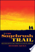 The Sagebrush Trail: Western Movies and Twentieth-Century America