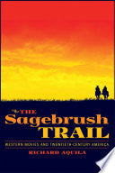 The Sagebrush Trail: Western Movies and Twentieth-Century America