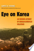 Eye on Korea: An Insider Account of Korean-American Relations