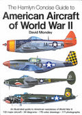 The Hamlyn Concise Guide to American Aircraft of World War II