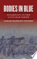 Bodies in Blue: Disability in the Civil War North