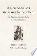 A New Andalucia and a Way to the Orient: The American Southeast During the Sixteenth Century