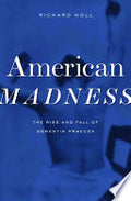 American Madness: The Rise and Fall of Dementia Praecox