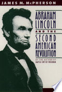 Abraham Lincoln and the Second American Revolution