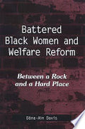 Battered Black Women and Welfare Reform: Between a Rock and a Hard Place