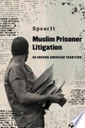 Muslim Prisoner Litigation: An Unsung American Tradition