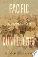 Pacific Confluence: Fighting over the Nation in Nineteenth-Century Hawai'i