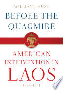 Before the Quagmire: American Intervention in Laos, 1954-1961