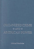 Organized Crime and American Power: A History