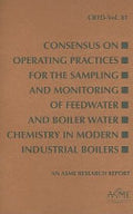 Consensus on Operating Practices for the Sampling and Monitoring of Feedwater and Boiler Water Chemistry in Modern Industrial Boilers
