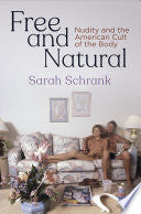 Free and Natural: Nudity and the American Cult of the Body