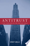 Antitrust and the Formation of the Postwar World