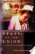 State of the Union: A Century of American Labor