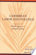 Caribbean Labor and Politics: Legacies of Cheddi Jagan and Michael Manley