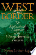 West of the Border: The Multicultural Literature of the Western American Frontiers