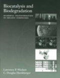 Biocatalysis and Biodegradation: Microbial Transformation of Organic Compounds